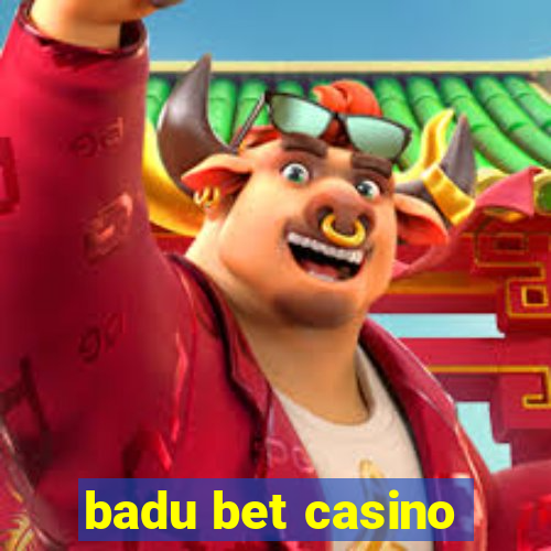 badu bet casino